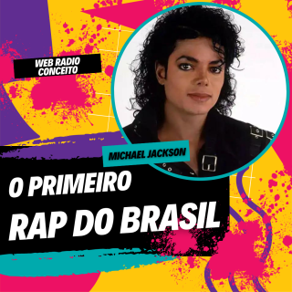 MICHAEL JACKSON E O PRIMEIRO RAP NACIONAL